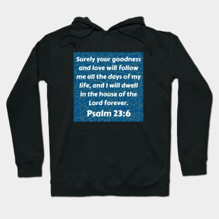 Bible Verse Psalm 23:6 Hoodie